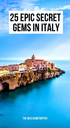 an island with the words 25 epic secret gems in italy on it, overlaid by blue water