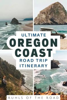 the ultimate oregon coast road trip itinerary with images of mountains, rocks and water