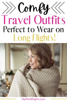 a woman wrapped in a blanket with text overlay that reads, come travel outfits perfect to wear on long flights