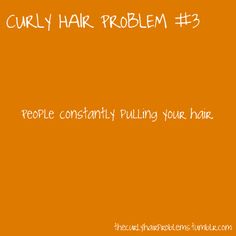 an orange background with the words curly hair problem 3 people constantly pulling your hair up