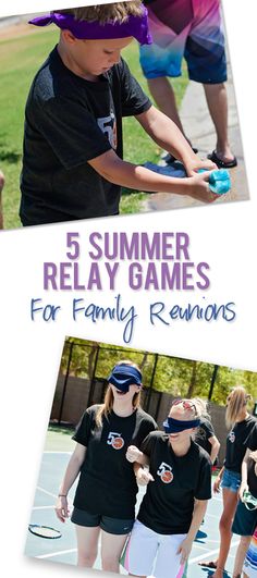 five summer relay games for family reunions are featured in this collage with the words, 5 summer relay games for family reunions