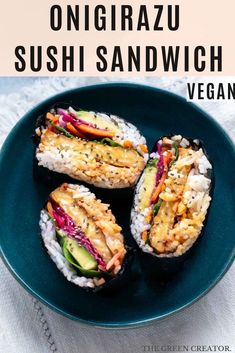 sushi sandwiches on a blue plate with text overlay that reads, how to make omgirazu sushi sandwich vegan