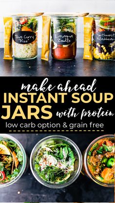 jars filled with different types of food and the words make ahead instant soup jars with protein low carb option & grain free