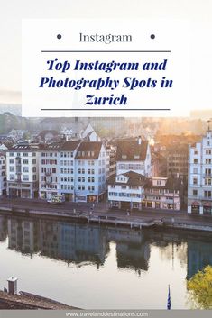 the top instagram and photography spots in zurich, germany with text overlaying it