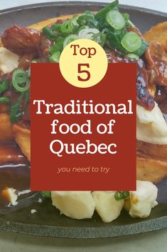 the top 5 traditional food of quebec you need to try