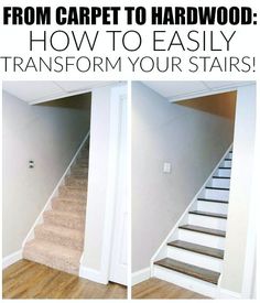 two pictures with the words how to easily transform stairs from carpet to hardwood