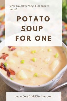 a bowl of potato soup with text overlay that reads creamy comforting and easy to make