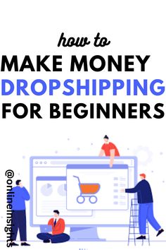 people working on a computer with the text how to make money dropshiping for beginners