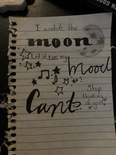 a piece of paper with writing on it that says i watch the moon and tell my mood