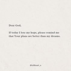 Reminder I Lost All My Hopes, Please God Let This Happen, Dear God Help Me Quotes, God Protect My Loved Ones Quotes, I Hope Life Gets Better Quotes, Dear Future Self Quotes, Dear God Im So Tired, Qoutes About Growth Inspirational, God Please Help Me Get Through This