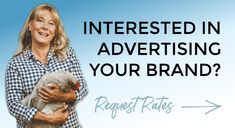 a woman holding a chicken in her arms with the words interested in advertising your brand?