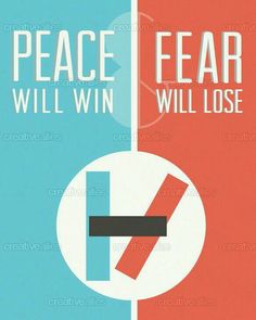 two posters with the words peace and fear