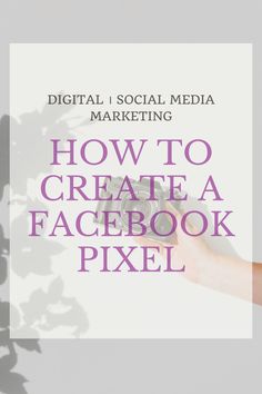 a person holding a camera with the text how to create a facebook pixell