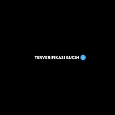 there is a black background with the words terverifiasi bucin on it