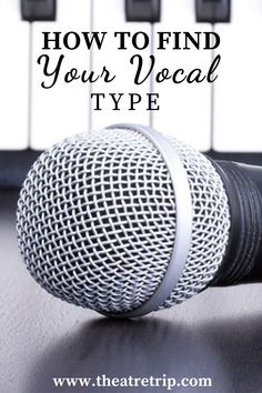 a microphone with the words how to find your vocal type in front of an organ keyboard