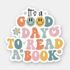 it's a good day to read a book sticker on a white background