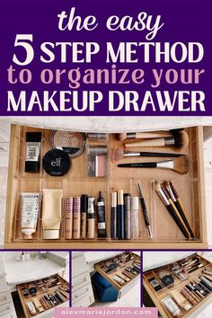 the 5 step method to organize your makeup drawer with pictures and text overlays