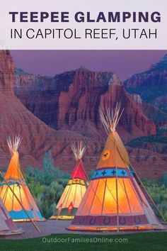 teepeee glamping in capitol reef, utah with text overlay that reads