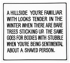 a black and white sign that says, a hillside you're familiar with looks tender in the winter when there are bare trees sticking up