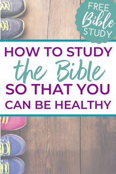 shoes on the floor with text overlay how to study the bible so that you can be healthy