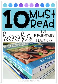 books with the title 10 must read for elementary teachers