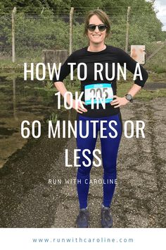 a woman standing in the rain with her hands on her hips and text reading how to run a 10k / hr 60 minutes or less