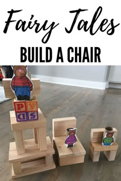 some wooden toys with the words fairy tales build a chair in front of them on top of