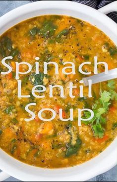 a bowl of spinach lentil soup with the words spinach lentil soup