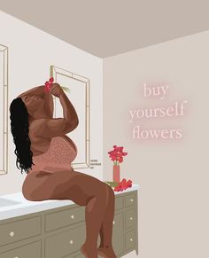 a woman sitting on top of a dresser in front of a mirror with the words buy yourself flowers