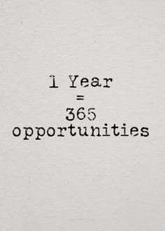 a piece of paper with the words i year = 355 opportunities printed on it