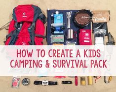 the contents of a camping and survival pack laid out on the ground with text overlay that reads how to create a kids camping and survival pack