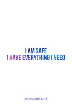 i am safe i have everything i need