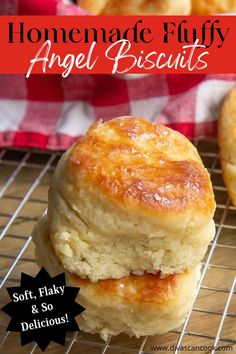 homemade fluffy angel biscuits are soft, flaky and so delicious on a cooling rack