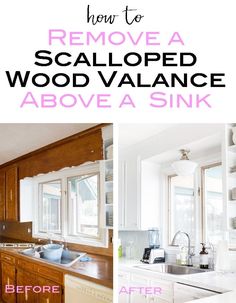 the before and after pictures show how to remove a scalloped wood valance above a sink