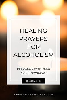 Prayers for alcoholism, alcohol addiction, and alcohol dependency can be useful tools in your sobriety journey to quitting alcohol.  If you  depend on alcohol to cope with problems, relieve stress, or have a good time, you’re not alone.Use these 12 healing prayers along with your 12-step program. Prayers To Quit Drinking, Prayers For Alcoholics, Alcoholic Husband, Alcohol Dependency, Helping An Alcoholic, Fetal Alcohol Spectrum Disorder, Recovering Alcoholic, Healing Prayers