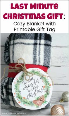 the last minute christmas gift cozy blanket with printable gift tag is shown in front of some ornaments