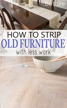 a dining room table and chairs with the words how to strip old furniture with less work