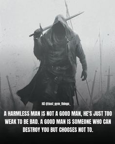 a man with two swords in his hand and a quote from the book,'a hammerman is not a good man, he's just too weak to wear to be bad a good man as someone who can destroy you