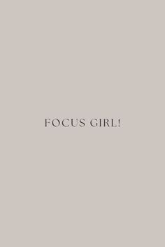 the words focus girl are written in black on a gray background with a white border