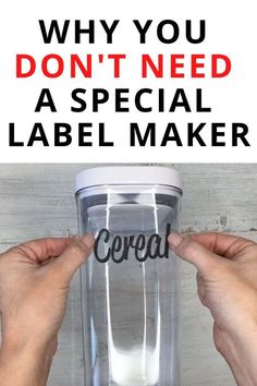 two hands holding up a cup that says, why you don't need a special label maker