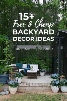 an outdoor patio with potted plants and chairs on it, the text reads 15 free & cheap backyard decor ideas home made by california