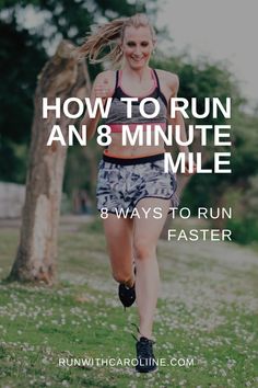 a woman running in the grass with text overlay reading how to run an 8 minute mile