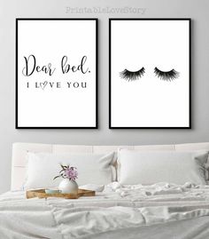 two black and white posters with eyelashes on them that say dear bed, i love you