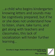 a child who begins kindergarten knows letters and sounds may be cognitivly prepared, but if he or she does not understand how to listen, share,