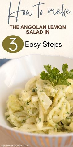 a white bowl filled with pasta and garnished with parsley on top, the title says how to make the angolan lemon salad in 3 easy steps