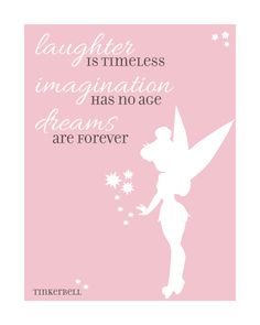 a pink background with a white silhouette of a tinkerbell on it and the words laughter is timeless imagination has no age dreams are forever