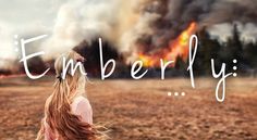 a girl standing in front of a fire with the words emberfy on it