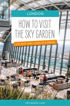 the sky garden in london with text overlay reading how to visit the sky garden