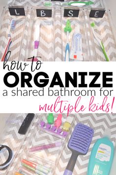 an organized bathroom for multiple kids with the title how to organize a shared bathroom for multiple kids