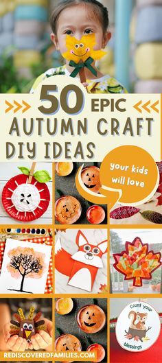 a collage of pumpkin crafts with text overlay that reads 50 epic autumn craft diy ideas your kids will love